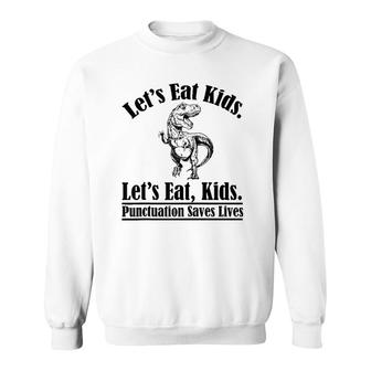 Funny Teacher Let's Eat Kids Punctuation Saves Lives Grammar Raglan Baseball Tee Sweatshirt | Mazezy