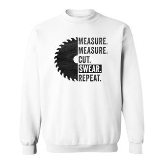 Funny Woodworking Dad Measure Cut Swear Handyman Father's Day Sweatshirt | Mazezy