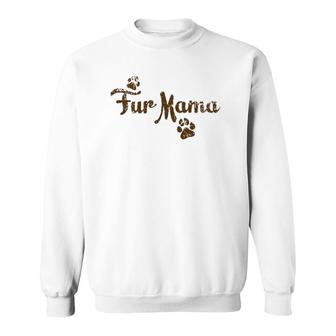 Fur Mama , Dog Cat Lover Mom Mommy Babies Gift Sweatshirt | Mazezy