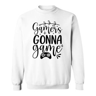 Gamers Gonna Game Video Game Lover Sweatshirt - Thegiftio UK