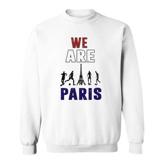 Gift Funny We Are Paris Mama Papa We Are Paris Sweatshirt | Mazezy