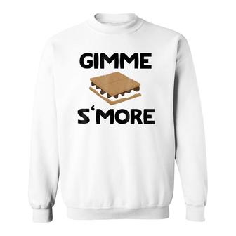 Gimme S'more I Want Smores Sweatshirt | Mazezy