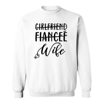 Girlfriend Fiancee Wife Bachelorette Party Wedding Sweatshirt | Mazezy