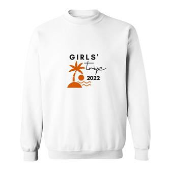 Girls Trip 2022 Have A Good Time With Friends Sweatshirt - Thegiftio UK