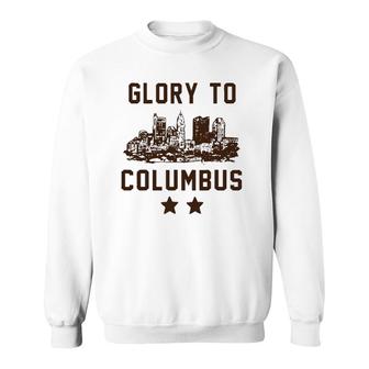 Glory To Columbus For Men Women Sweatshirt | Mazezy