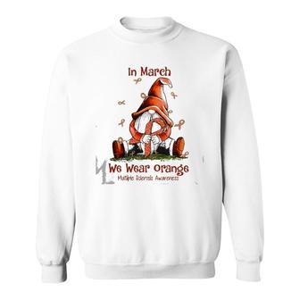 Gnome In March We Wear Orange Multiple Sclerosis Awareness Sweatshirt | Mazezy