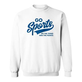Go Sports Do The Thing Win The Points Funny Blue Text Raglan Baseball Tee Sweatshirt | Mazezy UK