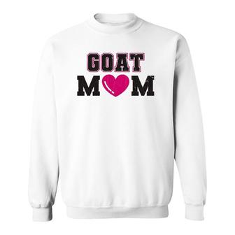 Goat Mom Pet Goats Funny Gift Sweatshirt | Mazezy