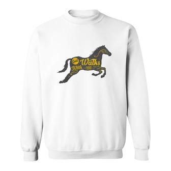 God Walks With You Horse Lovers Gift Sweatshirt | Mazezy