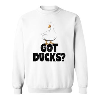 Got Ducks Funny Water Ducklings Gifts Sweatshirt | Mazezy