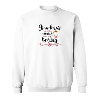 Grandmas Are Like Moms Sweatshirt | Mazezy