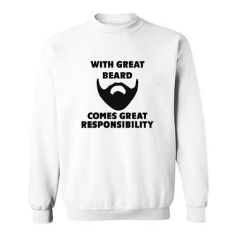 Great Beard Comes Great Responsibility Sweatshirt | Mazezy