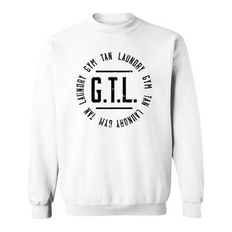 Gtl Gym Tan Laundry Workout Lover Mom Mothers Day Gift Sweatshirt | Mazezy