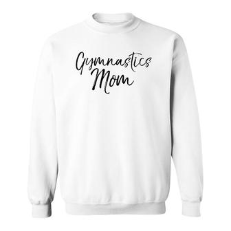 Gymnast Mother Clothes Gift For Women Cute Gymnastics Mom Sweatshirt | Mazezy