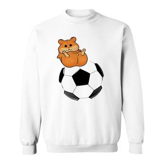 Hamster On Soccer Football Player Hamster Fans Funny Sweatshirt | Mazezy