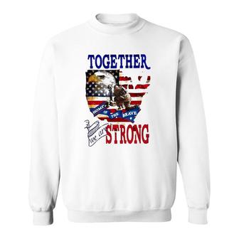 Happy 4Th Of July Home Of The Brave Together We Are Strong American Flag And Map Bald Eagle Patriotic Kneeling Veteran Sweatshirt | Mazezy