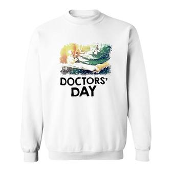 Happy Doctor's Day March 30Th Doctors's Day Sweatshirt | Mazezy