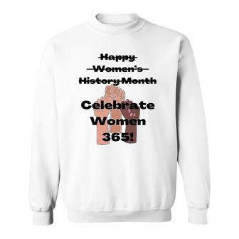 Happy Women’S History Month Celebrate Women 365 African American Sweatshirt | Mazezy