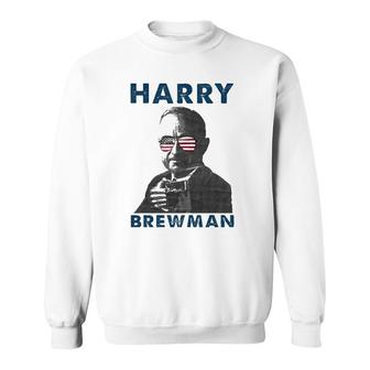 Harry Brewman 4Th Of July Drunk President Truman Funny Sweatshirt | Mazezy