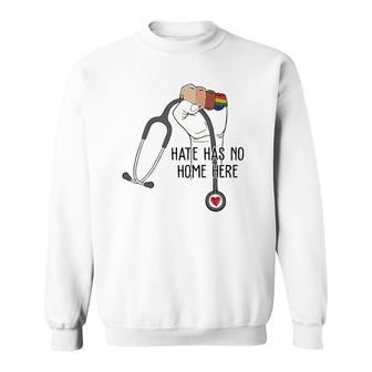 Hate Has No Home Here Nurse Lgbt Sweatshirt | Mazezy
