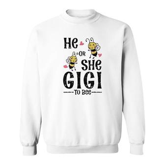 He Or She Gigi To Bee New Grandma To Be Sweatshirt | Mazezy
