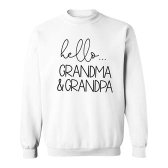 Hello Grandma And Grandpa Sweatshirt | Mazezy
