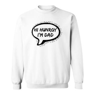 Hello Hungry I'm Dad Worst Dad Joke Ever Funny Father's Day Sweatshirt | Mazezy