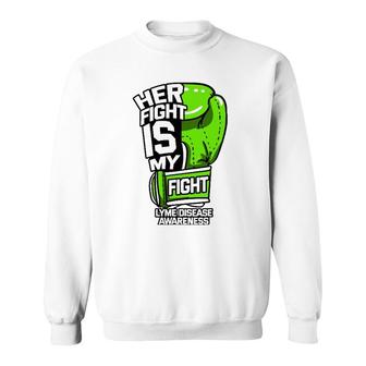 Her Fight Is My Fight Lyme Disease Awareness Erythema Green Sweatshirt | Mazezy