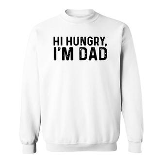 Hi Hungry, I'm Dad Father’S Day Sweatshirt | Mazezy
