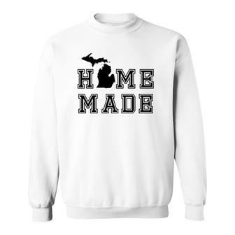 Home Made Michigan Michigander Great Lakes State Map Gift Sweatshirt | Mazezy