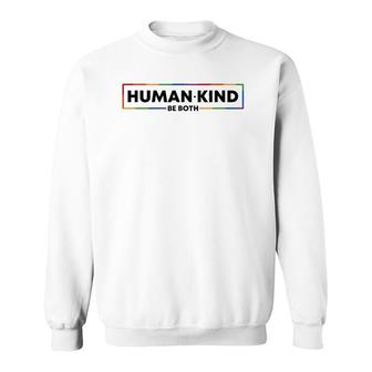 Human Kind Be Both Lgbtq Ally Gay Pride Rainbow Kindness Sweatshirt | Mazezy