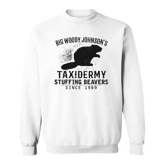 Hunting Big Woody Johnson's Taxidermy Stuffing Beavers Sweatshirt | Mazezy