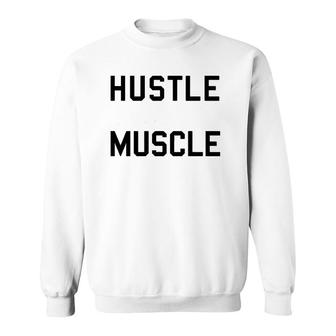 Hustle To Get That Muscle Weight Lifting Sweatshirt | Mazezy