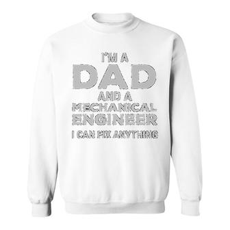I Am A Dad And A Mechanical Engineer Sweatshirt | Mazezy
