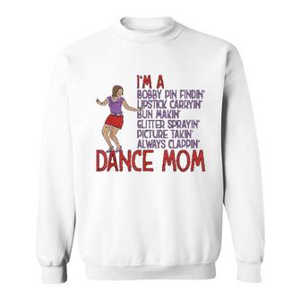 I Am A Dance Mom Ballet Mom Sweatshirt | Mazezy