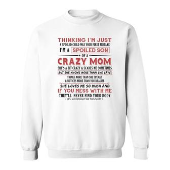 I Am A Spoiled Son Of A Crazy Mom Sweatshirt | Mazezy