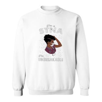 I Am A Stna I Am Unbreakable Sweatshirt | Mazezy