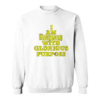 I Am Burdened With Glorious Purpose Sweatshirt | Mazezy