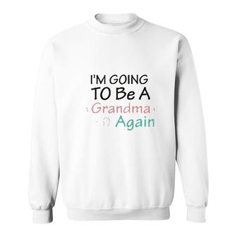 I Am Going To Be A Grandma Again Sweatshirt | Mazezy