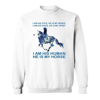 I Am His Eyes He Is My Wings Horse Lover Sweatshirt | Mazezy