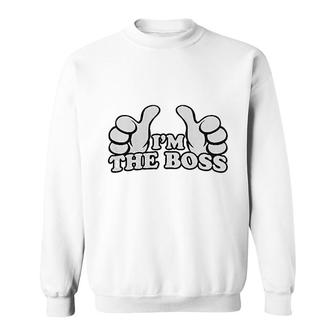 I Am The Boss Thumb Sweatshirt | Mazezy