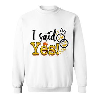 I Asked I Said Yes Sweatshirt | Mazezy