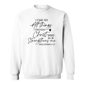 I Can Do All Things Through Christ Religious God Believers Sweatshirt | Mazezy