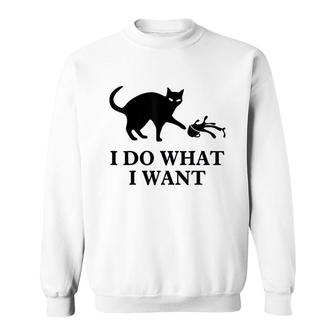 I Do What I Want Cat Angry Sweatshirt - Thegiftio