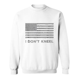 I Dont Kneel Stand For National Anthem Sweatshirt | Mazezy