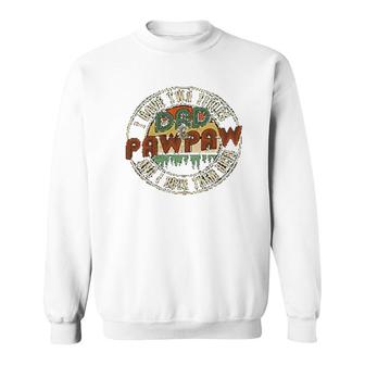 I Have Two Titles Dad And Pawpaw Sweatshirt | Mazezy