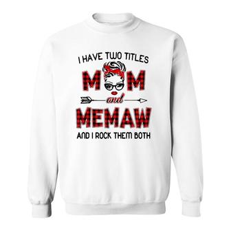 I Have Two Titles Mom And Memaw Wink Eye Woman Face Gift Sweatshirt | Mazezy