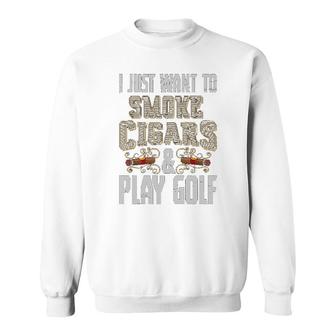 I Just Want To Play Golf Sweatshirt | Mazezy