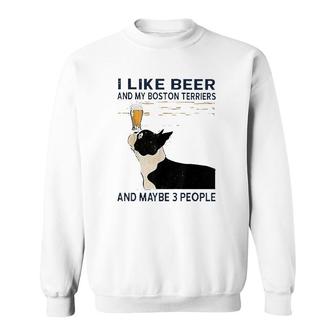 I Like Beer And My Boston Terriers Beer Lover Sweatshirt | Mazezy