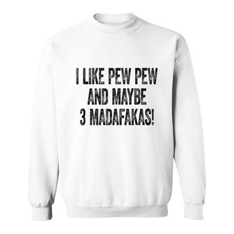 I Like Pew Madafakas Shirt Cat Summer Tee And Maybe 3 People Sweatshirt - Thegiftio UK